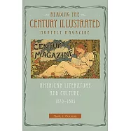 Reading the Century Illustrated Monthly Magazine: American Literature and Culture, 1870-1893