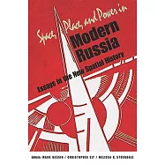 Space, Place, and Power in Modern Russia: Essays in the New Spatial History