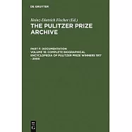 Complete Biographical Encyclopedia of Pulitzer Prize Winners 1917-2000: Journalists, Writers and Composers on Their