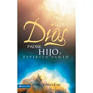 Dios/ God: Padre, Hijo Y Espiritu Santo / Father, Son and Holy Spirit