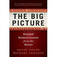 The Big Picture: Essential Business Lessons from the Movies