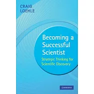 Becoming a Successful Scientist: Strategic Thinking for Scientific Discovery