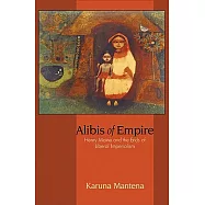Alibis of Empire: Henry Maine and the Ends of Liberal Imperialism