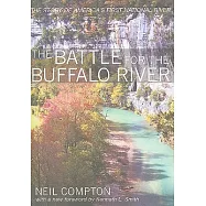 The Battle for the Buffalo River: The History of America&rsquo;s First National River