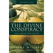 The Divine Conspiracy Participant’s Guide: Jesus’ Master Class for Life