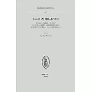 Faces of Hellenism: Studies in the History of the Eastern Mediterranean (4th Century B.C.-5th Century A.D.)