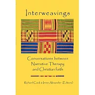 Interweavings: Conversations Between Narrative Therapy and Christian Faith.