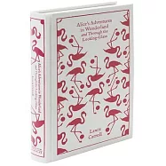 Alice&rsquo;s Adventures in Wonderland/ Through the Looking-Glass, and What Alice Found There