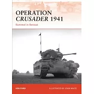 Operation Crusader 1941: Rommel in Retreat