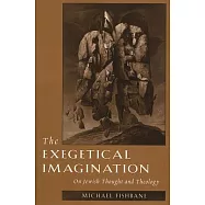 The Exegetical Imagination: On Jewish Thought and Theology
