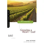1 and 2 Samuel: Growing a Heart for God