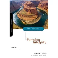 Daniel: Pursuing Integrity