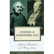 Citizens of Somewhere Else: Nathaniel Hawthorne and Henry James
