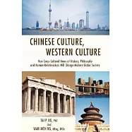 Chinese Culture, Western Culture: How Cross-Cultural Views of History, Philosophy and Human Relationships Will Change