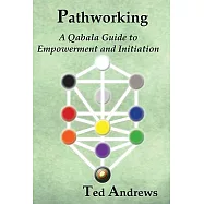 Pathworking: A Qabala Guide to Empowerment and Initiation