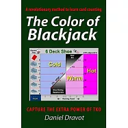 The Color of Blackjack: A Revolutionary Method to Learn Card Counting, Capture the Extra Power of TKO