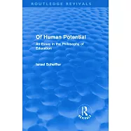 Of Human Potential: An Essay in the Philosophy of Education