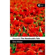 Atwood&rsquo;s the Handmaid&rsquo;s Tale: A Reader&rsquo;s Guide