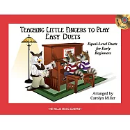 Teaching Little Fingers to Play Easy Duets: 10 Equal-Level Duets