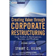 Creating Value Through Corporate Restructuring: Case Studies in Bankruptcies, Buyouts, and Breakups
