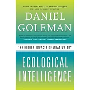 Ecological Intelligence: The Hidden Impacts of What We Buy