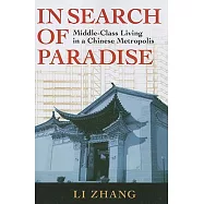 In Search of Paradise: Middle-Class Living in a Chinese Metropolis