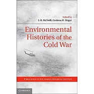 Environmental Histories of the Cold War