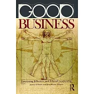 Good Business: Exercising Effective and Ethical Leadership