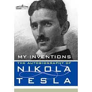 My Inventions: The Autobiography of Nikola Tesla