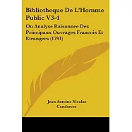 Bibliotheque De L&rsquo;homme Public: Ou Analyse Raisonnee Des Principaux Ouvrages Francois Et Etrangers