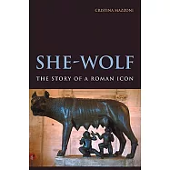 She-Wolf: The Story of a Roman Icon