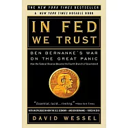 In Fed We Trust: Ben Bernanke&rsquo;s War on the Great Panic