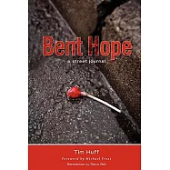 Bent Hope: A Street Journal