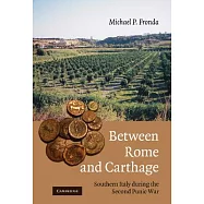 Between Rome and Carthage: Southern Italy During the Second Punic War