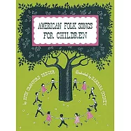 American Folk Songs for Children: In Home, School and Nursery School; a Book for Children, Parents and Teachers