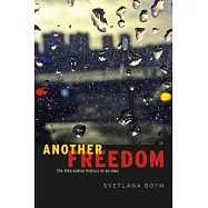 Another Freedom: The Alternative History of an Idea