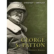 George S. Patton: Leadership - Strategy - Conflict