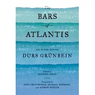 The Bars of Atlantis: Selected Essays