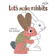 繪本大師李歐.李奧尼經典《一起來做兔子吧》Let’s Make Rabbits: A Fable