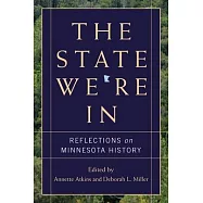 The State We&rsquo;re in: Reflections on Minnesota History