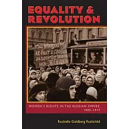 Equality & Revolution: Women&rsquo;s Rights in the Russian Empire, 1905-1917