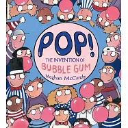 Pop!: The Invention of Bubble Gum