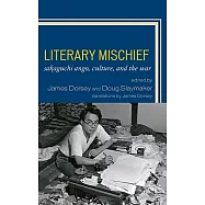 Literary Mischief: Sakaguchi Ango, Culture, and the War