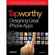 Tapworthy: Designing Great iPhone Apps