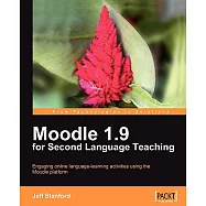 Moodle 1.9 for Second Language Teaching: Engaging Online Language-learning Activities Using the Moodle Platform
