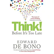 Think!: Before It&rsquo;s Too Late