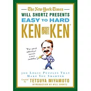 The New York Times Will Shortz Presents Easy to Hard Kenken: 300 Logic Puzzles That Make You Smarter