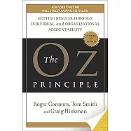 The Oz Principle: Getting Results Through Individual and Organizational Accountability
