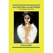 Daughters and Mothers in Alice Munro&rsquo;s Later Stories
