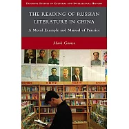 The Reading of Russian Literature in China: A Moral Example and Manual of Practice